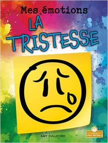 La tristesse (Sad) by Amy Culliford, Annie Evearts, Claire Savard, 9781039605312