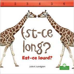 Est-ce long? Est-ce lourd? (Is It Long? Is It Heavy?) (Est-ce lourd?) by Julie K. Lundgren, Annie Evearts, 9781039609211