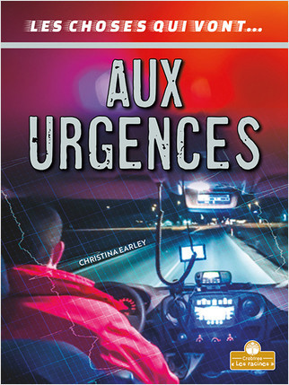 Aux urgences (In an Emergency) by Christina Earley, Annie Evearts, Claire Savard, 9781039607026