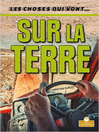 Sur la terre (On the Land) by Christina Earley, Annie Evearts, Claire Savard, 9781039607040
