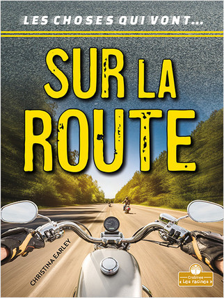 Sur la route (On the Road) by Christina Earley, Annie Evearts, Claire Savard, 9781039607057