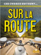 Sur la route (On the Road) by Christina Earley, Annie Evearts, Claire Savard, 9781039607057