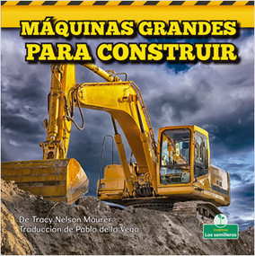 Máquinas grandes para construir (Big Construction Machines) - 9781039617995 by Tracy Nelson Maurer, Pablo de la Vega, Gilda Kupferman, 9781039617995