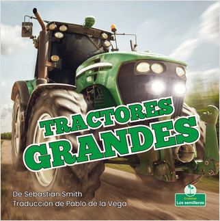 Tractores grandes (Big Tractors) by Sebastian Smith, Pablo de la Vega, Gilda Kupferman, 9781039617971