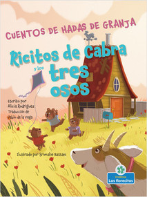 Ricitos de Cabra y los tres osos (Goatlilocks and the Three Bears) by Alicia Rodriguez, Srimalie Bassani, Sophia Barba-Heredia, Gilda Kupferman, 9781039609983