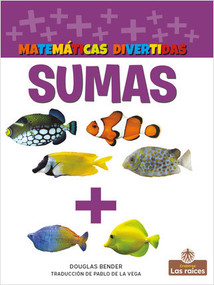 Sumas (Adding) by Douglas Bender, Pablo de la Vega, Gilda Kupferman, 9781039614659