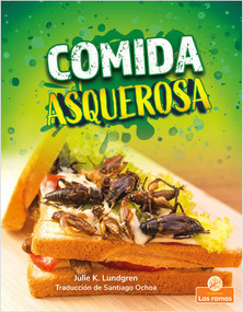 Comida asquerosa (Gross and Disgusting Food) - 9781039612921 by Julie K. Lundgren, Santiago Ochoa, Gilda Kupferman, 9781039612921