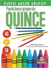 Puedo hacer grupos de quince (I Can Make Fifteen) - 9781039615113 by Christina Earley, Pablo de la Vega, Gilda Kupferman, 9781039615113