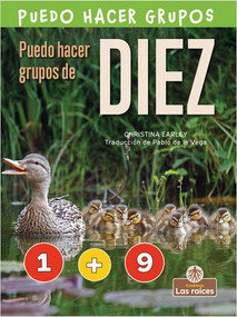 Puedo hacer grupos de diez (I Can Make Ten) - 9781039615090 by Christina Earley, Pablo de la Vega, Gilda Kupferman, 9781039615090