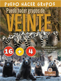 Puedo hacer grupos de veinte (I Can Make Twenty) by Christina Earley, Pablo de la Vega, Gilda Kupferman, 9781039615069
