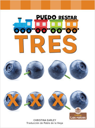 Puedo restar tres (I Can Take Away Three) by Christina Earley, Pablo de la Vega, Gilda Kupferman, 9781039615403