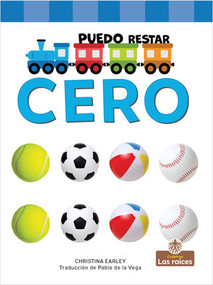Puedo restar cero (I Can Take Away Zero) by Christina Earley, Pablo de la Vega, Gilda Kupferman, 9781039615373