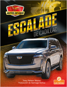 Escalade de Cadillac (Escalade by Cadillac) - 9781039613287 by Tracy Nelson Maurer, Santiago Ochoa, Gilda Kupferman, 9781039613287