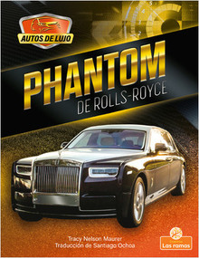 Phantom de Rolls-Royce (Phantom by Rolls-Royce) by Tracy Nelson Maurer, Santiago Ochoa, Gilda Kupferman, 9781039613232