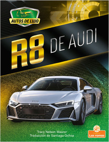 R8 de Audi (R8 by Audi) by Tracy Nelson Maurer, Santiago Ochoa, Gilda Kupferman, 9781039613249