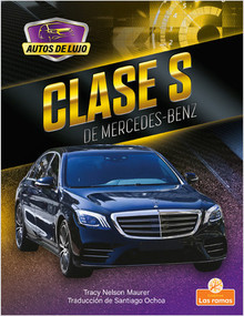 Clase S de Mercedes-Benz (S-Class by Mercedes-Benz) - 9781039613324 by Tracy Nelson Maurer, Santiago Ochoa, Gilda Kupferman, 9781039613324