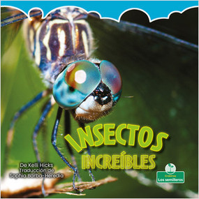 Insectos increíbles (Incredible Insects) by Kelli Hicks, Sophia Barba-Heredia, Gilda Kupferman, 9781039620728