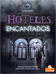 Hoteles encantados (Haunted Hotels) by Thomas Kingsley Troupe, Santiago Ochoa, Gilda Kupferman, 9781039613959