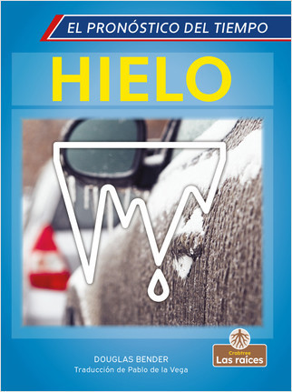 Hielo (Ice) by Douglas Bender, Pablo de la Vega, Gilda Kupferman, 9781039616288