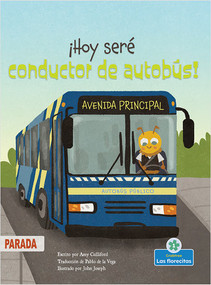 ¡Hoy seré conductor de autobús! (Today I'll Bee a Bus Driver!) by Amy Culliford, John Joseph, Pablo de la Vega, Gilda Kupferman, 9781039612181