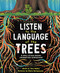Listen to the Language of the Trees (A story of how forests communicate underground) - 9781728232171 by Tera Kelley, Marie Hermansson, 9781728232171