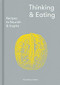 Thinking & Eating (Recipes to nourish and inspire) by The School of Life, Alain de Botton, 9781912891023