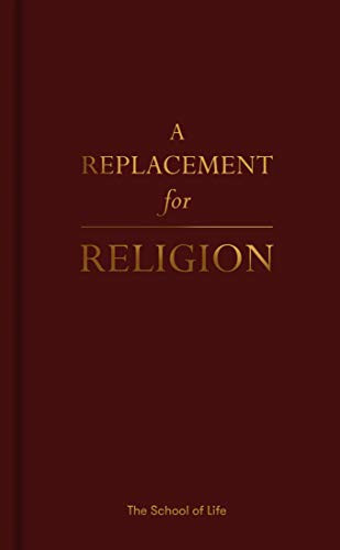 A Replacement for Religion by The School of Life, Alain de Botton, 9781912891030