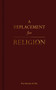 A Replacement for Religion by The School of Life, Alain de Botton, 9781912891030