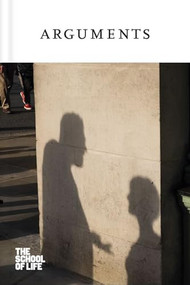 Arguments by The School of Life, Alain de Botton, 9781912891115