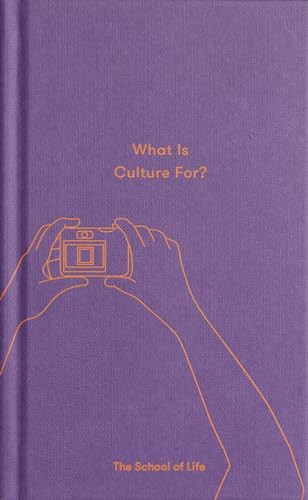 What Is Culture For? by The School of Life, Alain de Botton, 9780995753532