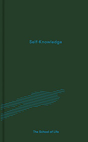 Self-Knowledge by The School of Life, Alain de Botton, 9780995753501