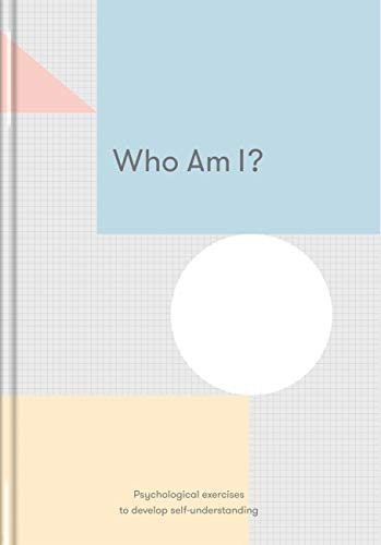 Who Am I? (Psychological Exercises to Develop Self-understanding) by The School of Life, Alain de Botton, 9781912891085