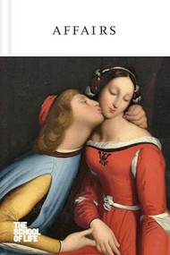 Affairs by The School of Life, Alain de Botton, 9781912891054