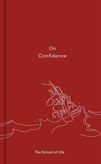 On Confidence by The School of Life, Alain de Botton, 9780995573673