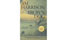 Brown Dog (Novellas) by Jim Harrison, 9780802122865