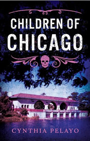 Children of Chicago by Cynthia Pelayo, 9781951709204