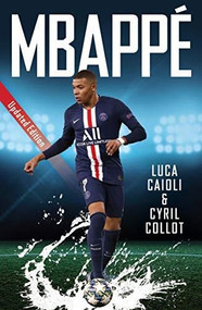 Mbappé (2022 Updated Edition) by Luca Caioli, Cyril Collot, 9781785787713