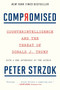 Compromised (Counterintelligence and the Threat of Donald J. Trump) by Peter Strzok, 9780358645511