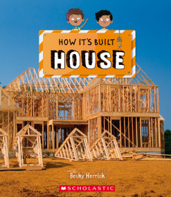 House (How It's Built) by Becky Herrick, Richard Watson, 9781338799552