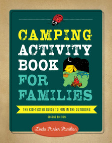 Camping Activity Book for Families (The Kid-Tested Guide to Fun in the Outdoors) - 9781493064229 by Linda Hamilton, 9781493064229