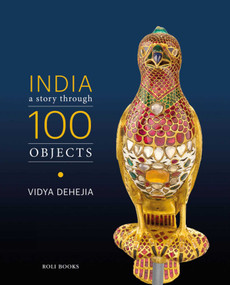 India: A Story Through 100 Objects by Vidya Dehejia, 9788194969174