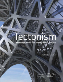 Tectonism (Architecture for the 21st Century) by Patrik Schumacher, 9781864708967