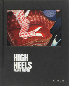 Frank Rispoli - High Heels by Frank Rispoli, Erick Bradshaw Hughes, 9781911422303
