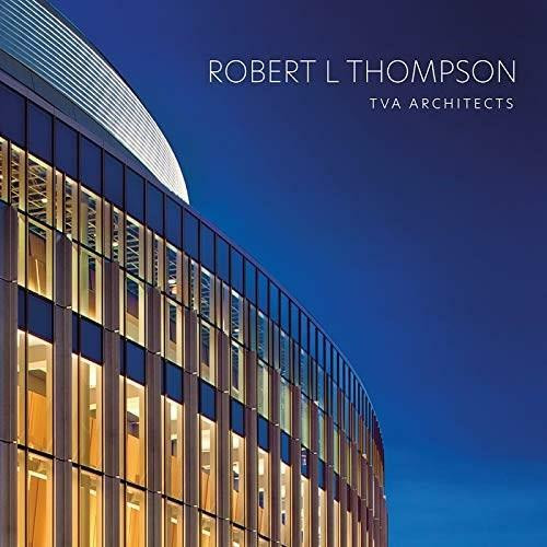 Robert L Thompson (TVA Architects) by FAIA Robert L Thompson, 9781864709131