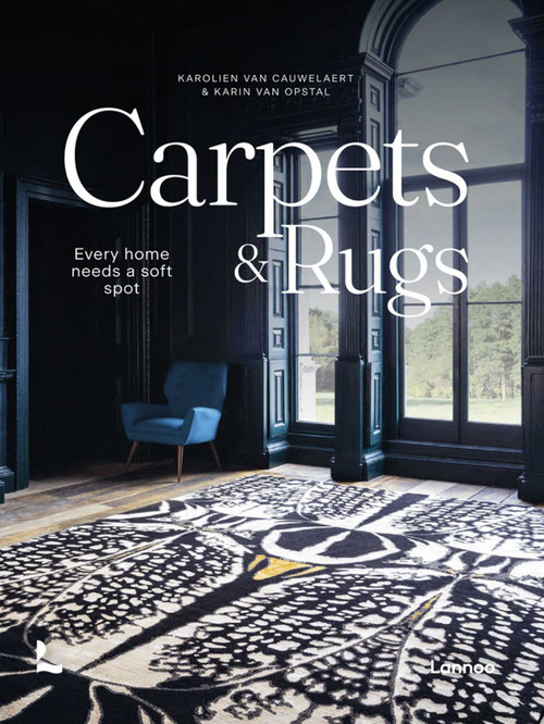Carpets & Rugs (Every home needs a soft spot) by Karolien Van Cauwelaert, Karin Opstal, 9789401476928