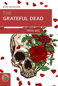 Grateful Dead Trivia Quiz by Mark J. Knickelbine, 9781934553060