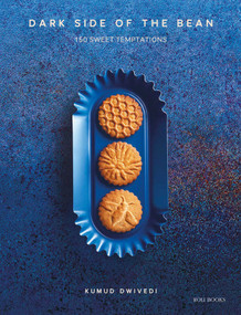 Dark Side of the Bean (150 Sweet Temptations) by Kumud Dwivedi, 9788194206804