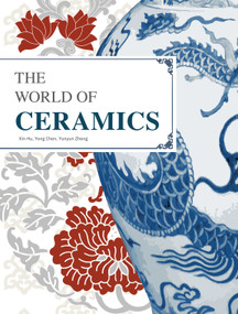 The World of Ceramics by Yong Chen, Yunyun Zheng, Xin Hu, 9781838650032