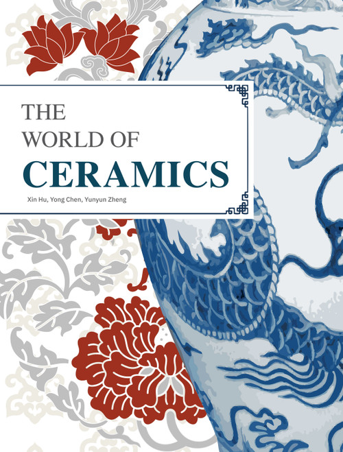 The World of Ceramics by Yong Chen, Yunyun Zheng, Xin Hu, 9781838650032