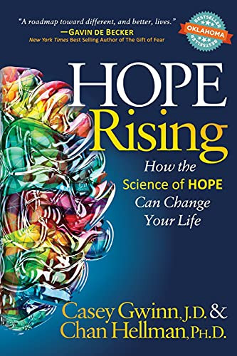 Hope Rising (How the Science of HOPE Can Change Your Life) by Casey Gwinn, J.D., Chan Hellman, Ph.D, 9781683509653
